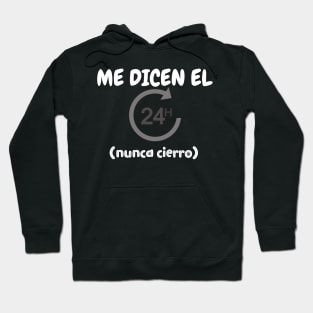 Me dicen "el 24 horas", nunca cierro Hoodie